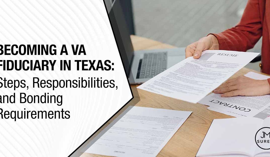 Becoming a VA Fiduciary in Texas: Steps, Responsibilities, and Bonding Requirements