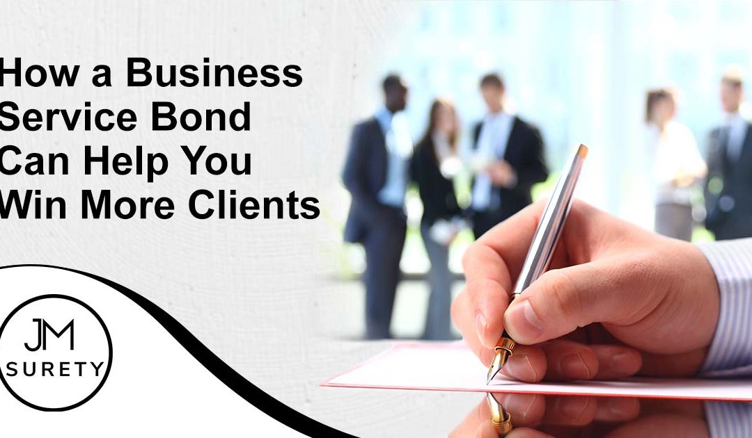 How a Business Service Bond Can Help You Win More Clients
