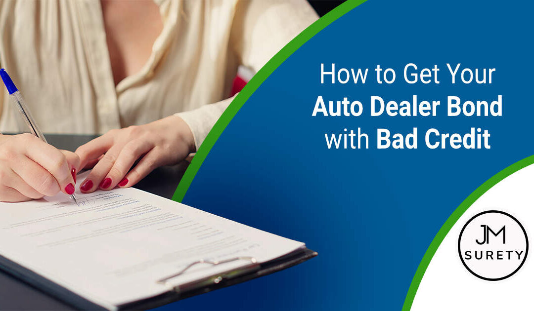How to Get Your Auto Dealer Bond with Bad Credit