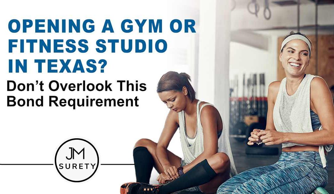 Opening a Gym or Fitness Studio in Texas? Don’t Overlook This Bond Requirement