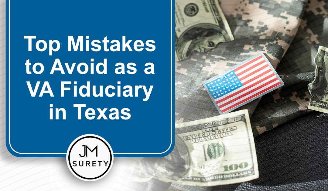 Top Mistakes to Avoid as a VA Fiduciary in Texas