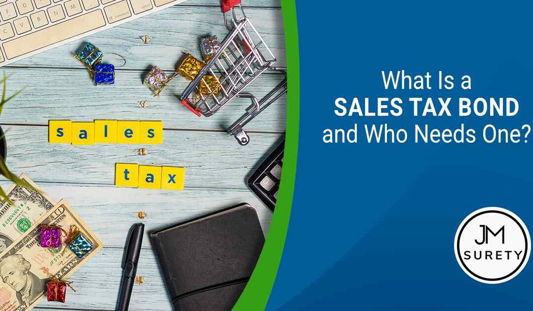 What Is a Sales Tax Bond and Who Needs One?