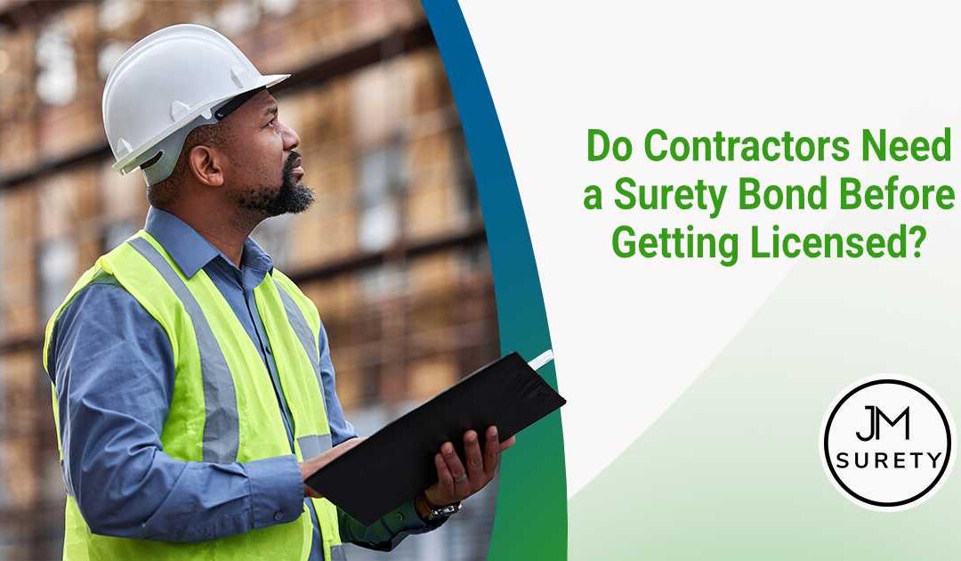 Do Contractors Need a Surety Bond Before Getting Licensed?
