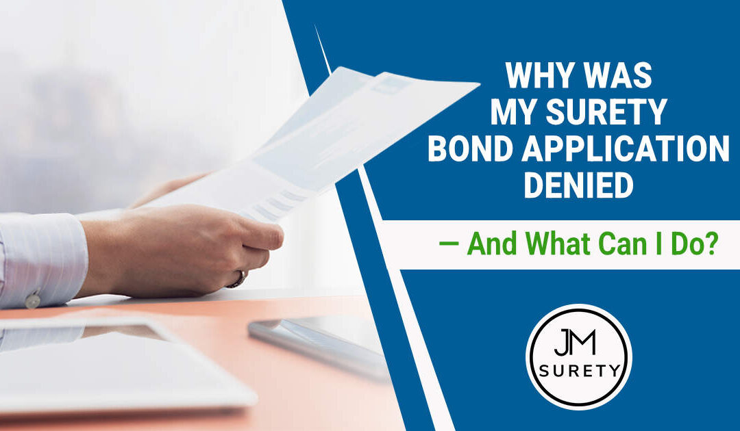Why Was My Surety Bond Application Denied — And What Can I Do?