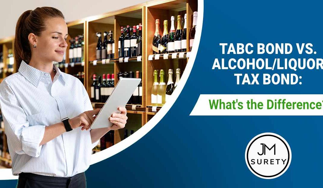 TABC Bond vs. Liquor Tax Bond: What’s the Difference?